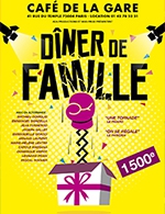 Réservez les meilleures places pour Diner De Famille - Cafe De La Gare - Du 6 mai 2023 au 28 avril 2024
