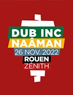 Réservez les meilleures places pour Dub Inc + Naaman - Zenith De Rouen - Du 13 octobre 2021 au 26 novembre 2022