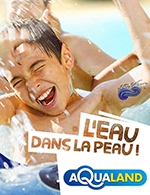 Réservez les meilleures places pour Parc Aqualand France - Aqualand France - Du 21 juin 2022 au 04 septembre 2022