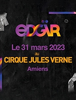 Réservez les meilleures places pour Edgär + Guest - Cirque Jules Verne - Le 31 mars 2023