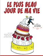 Réservez les meilleures places pour Le Plus Beau Jour De Ma Vie ! - Comedie Saint-martin - Paris - Du 6 mai 2023 au 5 octobre 2023