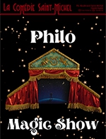 Réservez les meilleures places pour Philo Magic Show - Comedie Saint-michel - Du 27 juillet 2022 au 7 janvier 2024