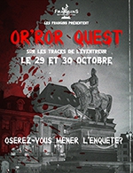 Réservez les meilleures places pour Or'ror Quest - Les Frangins - Hotel De L'abeille - Du 29 octobre 2022 au 30 octobre 2022