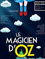 Réservez les meilleures places pour Le Magicien D'oz - Les Enfants Du Paradis - Salle 2 - Du 6 mai 2023 au 30 juillet 2023