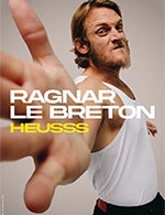Réservez les meilleures places pour Ragnar Le Breton - L'européen - Du 22 février 2023 au 29 avril 2023