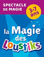 Réservez les meilleures places pour La Magie Des Loustiks 3-6 Ans - Espace Mayenne - Le 25 mars 2023