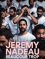 Book the best tickets for Jérémy Nadeau "beaucoup Trop" - Le Grand Point Virgule - From January 6, 2023 to December 30, 2023
