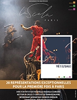 Réservez les meilleures places pour Yé!(l'eau) - La Scala Paris - Du 6 mai 2023 au 10 juin 2023