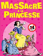 Réservez les meilleures places pour Massacre A La Princesse - La Comedie Des K'talents - Du 30 mars 2023 au 8 avril 2023