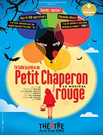 Réservez les meilleures places pour La Folle Histoire Du Petit Chaperon - Theatre De La Tour Eiffel - Du 6 mai 2023 au 7 janvier 2024