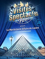 Réservez les meilleures places pour La Mysterieuse Affaire Du Louvre - Porte Des Lions Du Louvre - Paris - Du 7 mai 2023 au 30 septembre 2023