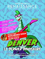 Réservez les meilleures places pour Denver, Le Dernier Dinosaure - Theatre De La Renaissance - Du 14 octobre 2023 au 20 avril 2024