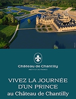 Réservez les meilleures places pour Chateau De Chantilly - Billet Parc - Chateau De Chantilly - Du 6 mars 2023 au 7 janv. 2024