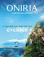 Réservez les meilleures places pour Aquarium Oniria - Aquarium Oniria - Du 20 mars 2023 au 31 décembre 2023