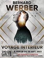 Book the best tickets for Bernard Werber / Voyage Interieur - La Gaîté-montparnasse - From September 18, 2023 to January 8, 2024