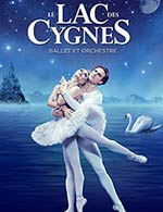 Réservez les meilleures places pour Le Lac Des Cygnes - Ballet Et Orchestre - Glaz Arena - Le 10 mars 2024