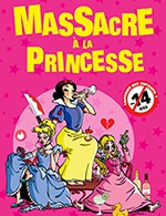 Réservez les meilleures places pour Massacre A La Princesse - Cinevox - Salle 1 - Du 7 juillet 2023 au 29 juillet 2023