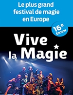 Réservez les meilleures places pour Festival International Vive La Magie - Oceanis - Le 23 mars 2024