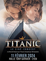 Réservez les meilleures places pour Titanic Le Cine-concert - Halle Tony Garnier - Le 11 février 2024