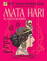 Réservez les meilleures places pour Mata Hari Ou La Justice Des Hommes - Theatre Du Petit Montparnasse - Du 31 août 2023 au 5 novembre 2023