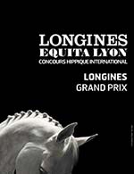 Réservez les meilleures places pour Longines Grand Prix - Eurexpo - Lyon - Le 3 novembre 2023