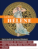 Book the best tickets for La Belle Helene - Theatre Des Feuillants -  October 22, 2023
