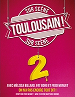 Réservez les meilleures places pour Toulousain 2 - Studio 55 - Du 16 septembre 2023 au 5 janvier 2024