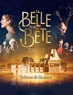 Book the best tickets for La Belle & La Bete - Chateau De Goulaine - From September 22, 2023 to October 29, 2023