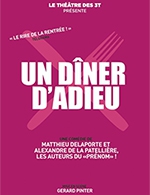 Book the best tickets for Un Diner D'adieu - 3t D'a Cote - From September 15, 2023 to January 2, 2024