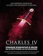 Book the best tickets for Charles Iv - Theatre Montmartre Galabru - From September 24, 2023 to November 26, 2023