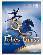 Réservez les meilleures places pour Les Folies Gruss - Compagnie Alexis Gruss - Du 21 octobre 2023 au 31 mars 2024