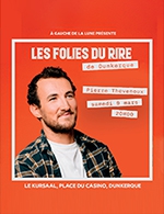 Réservez les meilleures places pour Les Folies Du Rire : Pierre Thevenoux - Le Kursaal - Salle Jean Bart - Le 9 mars 2024