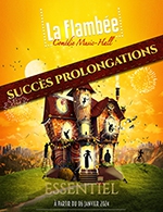 Book the best tickets for La Flambee - Essentiel - Salle Des Concerts - From January 6, 2024 to April 14, 2024