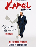 Book the best tickets for Kamel Le Magicien De Retour - Theatre Dejazet - From October 13, 2023 to January 7, 2024