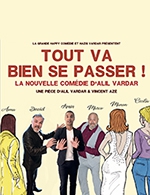 Book the best tickets for Tout Va Bien Se Passer - La Comedie De Nice - From October 19, 2023 to February 29, 2024