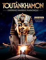 Book the best tickets for Toutankhamon L'experience Pharaonique - Galeries Montparnasse - From February 3, 2024 to May 12, 2024