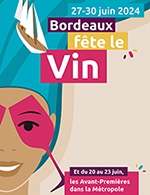 Réservez les meilleures places pour Bordeaux Fête Le Vin - Quais De Bordeaux Rive Gauche - Du 27 juin 2024 au 30 juin 2024