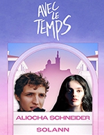 Book the best tickets for Aliocha Schneider + Solann - Espace Julien -  March 19, 2024