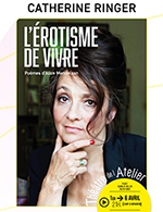 Book the best tickets for Erotisme De Vivre - Theatre De L'atelier - From April 1, 2024 to April 6, 2024