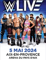 Réservez les meilleures places pour Wwe Live - Arena Du Pays D'aix - Le 5 mai 2024