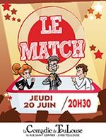 Book the best tickets for Le Match - La Comedie De Toulouse -  June 20, 2024