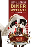 Réservez les meilleures places pour Cirque Arlette Gruss - Diner-spectacle - Chapiteau Arlette Gruss - Du 20 mai 2023 au 26 mai 2023