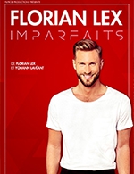 Book the best tickets for Florian Lex - Le Troyes Fois Plus - From October 6, 2023 to October 7, 2023