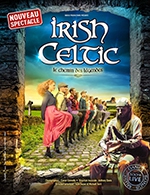 Réservez les meilleures places pour Irish Celtic - Le Chemin Des Legendes - Elispace - Du 07 avril 2023 au 08 avril 2023