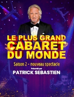 Réservez les meilleures places pour Le Plus Grand Cabaret Du Monde - Zenith Toulouse Metropole - Du 26 janvier 2023 au 28 janvier 2023