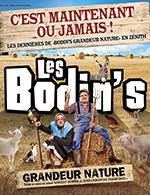 Réservez les meilleures places pour Les Bodin's Grandeur Nature - Zenith Toulouse Metropole - Du 02 mars 2023 au 04 mars 2023