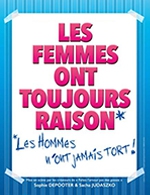 Réservez les meilleures places pour Les Femmes Ont Toujours Raison - Grand Theatre 3t - Du 6 mai 2023 au 29 juillet 2023