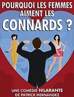 Book the best tickets for Pourquoi Les Femmes Aiment Les Connards - La Comedie De Nice - From March 1, 2024 to March 31, 2024