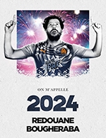 Book the best tickets for Redouane Bougheraba - Carre Des Docks - Le Havre Normandie -  October 19, 2023