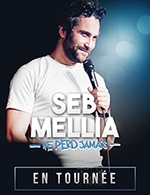 Book the best tickets for Seb Mellia - La Scene De Strasbourg -  March 6, 2024